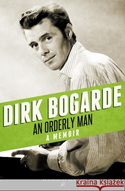 An Orderly Man: A Memoir Dirk Bogarde 9781448208203 Bloomsbury Publishing PLC - książka