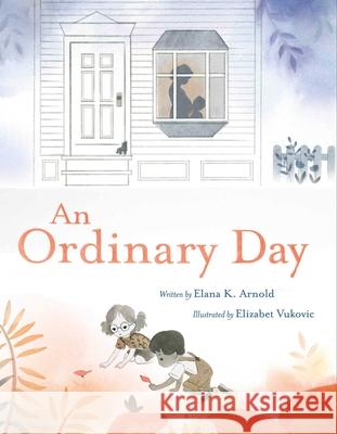 An Ordinary Day Elana K. Arnold Elizabet Vukovic 9781481472623 Beach Lane Books - książka