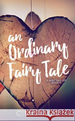 An Ordinary Fairy Tale C. B. Stagg 9781539356769 Createspace Independent Publishing Platform - książka