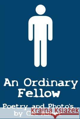 An Ordinary Fellow C. R. Asher 9781312692329 Lulu.com - książka