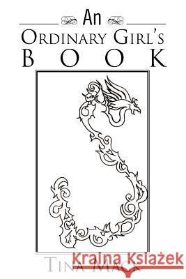 An Ordinary Girl's Book Tina Mack 9781465380531 Xlibris Corporation - książka