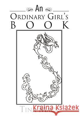 An Ordinary Girl's Book Tina Mack 9781465380548 Xlibris Corporation - książka