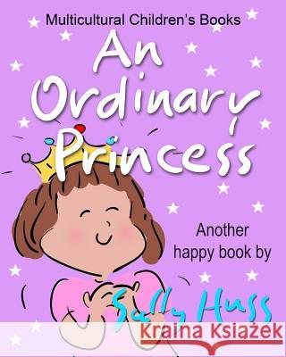 An Ordinary Princess Sally Huss 9780692708217 Huss Publishing - książka
