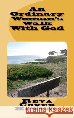 An Ordinary Woman's Walk With God Horton, Reva Coker 9780615695372 Reva Coker Horton - książka