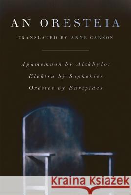 An Oresteia Anne Carson 9780865479166 Faber & Faber - książka