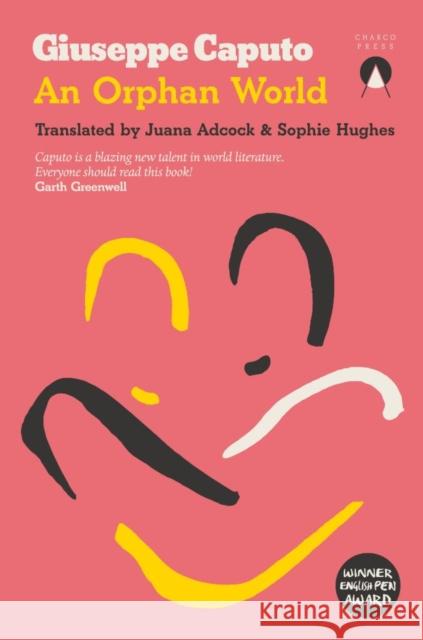 An Orphan World Giuseppe Caputo 9781916465626 Charco Press - książka