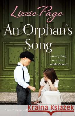 An Orphan's Song: An utterly unputdownable, heart-warming and emotional historical novel Lizzie Page 9781803145365 Bookouture - książka