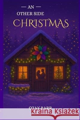 An Other Side Christmas O'Jay Barr 9781737258469 Above the Barr Publishing, LLC - książka