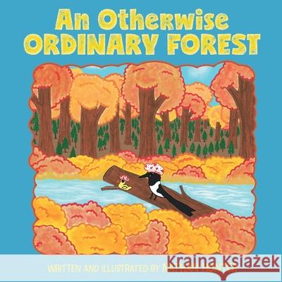 An Otherwise Ordinary Forest Nathan Hunter 9781038326188 FriesenPress - książka