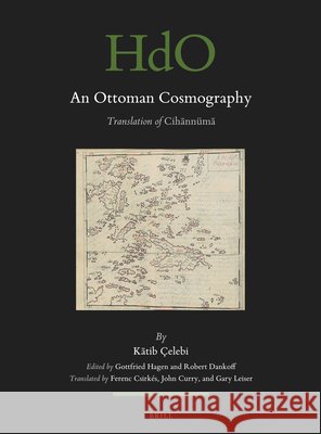 An Ottoman Cosmography: Translation of Cihānn?mā Kātib ?elebi Gottfried Hagen Robert Dankoff 9789004729629 Brill - książka