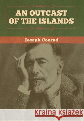 An Outcast of the Islands Joseph Conrad 9781618959188 Bibliotech Press - książka