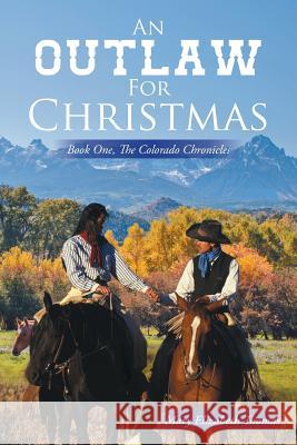 An Outlaw for Christmas: Book One, The Colorado Chronicles Thomas, Mary Elizabeth 9781504366847 Balboa Press - książka
