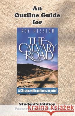 An Outline Guide for THE CALVARY ROAD by Roy Hession (Student's Edition) Markle, Jeremy J. 9781947430259 Walking in the Word Ministries - książka