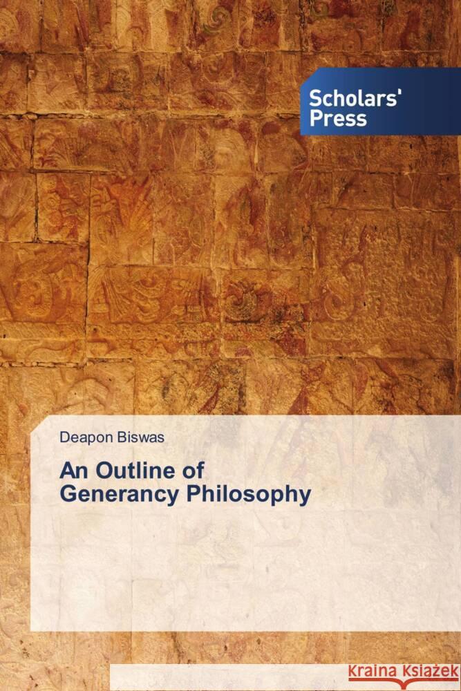 An Outline of Generancy Philosophy Biswas, Deapon 9786205524145 Scholars' Press - książka