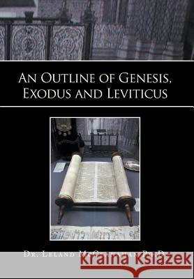 An Outline of Genesis, Exodus and Leviticus Leland McClanahan 9781493155392 Xlibris Corporation - książka