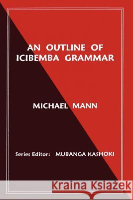 An Outline of Icibemba Grammar Michael Mann 9789982240147 Bookworld Services - książka