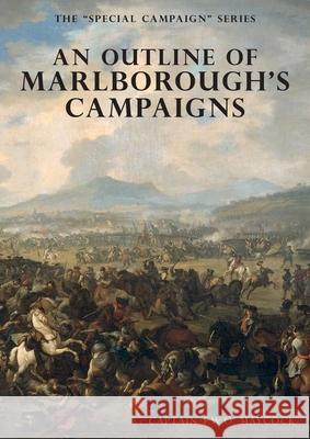 An Outline of Marlborough's Campaigns: The Special Campaign Series F W O Maycock 9781783315253 Naval & Military Press - książka