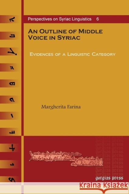 An Outline of Middle Voice in Syriac: Evidences of a Linguistic Category Margherita Farina 9781463201456 Gorgias Press - książka