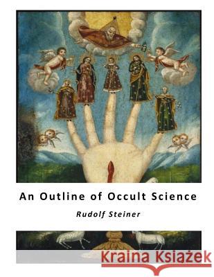 An Outline of Occult Science Rudolf Steiner 9781548670092 Createspace Independent Publishing Platform - książka