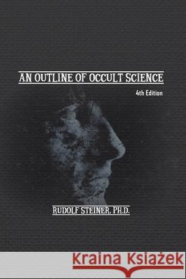An Outline of Occult Science Rudolf Steiner 9781774816615 Independent Publisher - książka