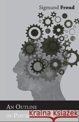 An Outline of Psychoanalysis Sigmund Freud 9781447425656 Brown Press - książka