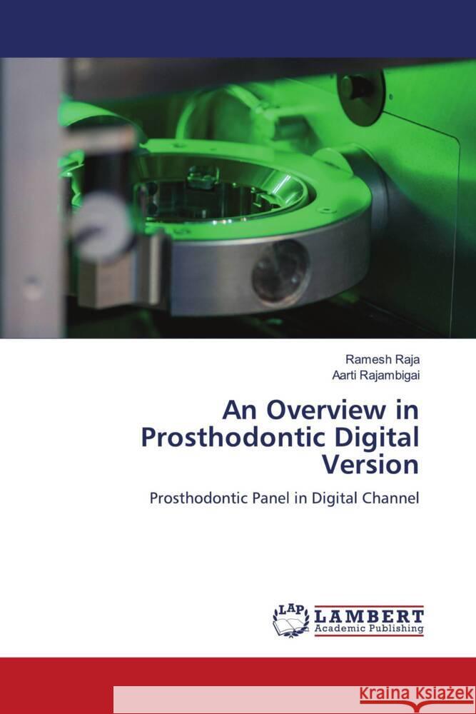 An Overview in Prosthodontic Digital Version RAJA, Ramesh, RAJAMBIGAI, AARTI 9786207809691 LAP Lambert Academic Publishing - książka