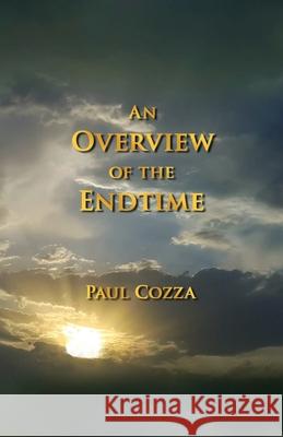 An Overview of the Endtime Paul Cozza 9798869381439 Place in the Wilderness - książka