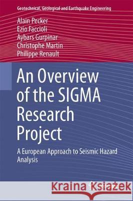 An Overview of the SIGMA Research Project: A European Approach to Seismic Hazard Analysis Pecker, Alain 9783319581538 Springer - książka