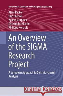 An Overview of the SIGMA Research Project: A European Approach to Seismic Hazard Analysis Pecker, Alain 9783319863351 Springer - książka