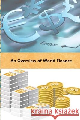 An Overview of World Finance Haijun Wei 9781985354494 Createspace Independent Publishing Platform - książka