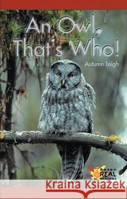 An Owl, That's Who! Autumn Leigh 9780823981755 Not Avail - książka