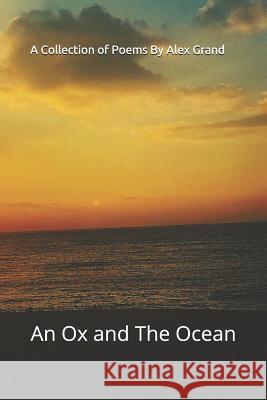 An Ox and the Ocean: An Ox and the Ocean Alex Grand 9781790710492 Independently Published - książka