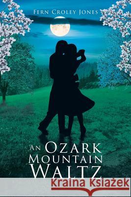 An Ozark Mountain Waltz Fern Crole 9781682132579 Page Publishing, Inc. - książka