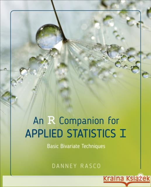 An R Companion for Applied Statistics I: Basic Bivariate Techniques Danney Rasco 9781071806319 SAGE Publications Inc - książka