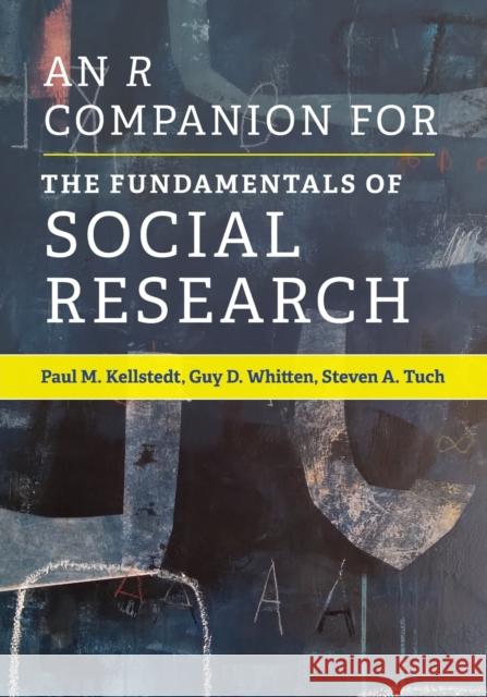 An R Companion for the Fundamentals of Social Research Kellstedt, Paul M. 9781009248914 CAMBRIDGE GENERAL ACADEMIC - książka