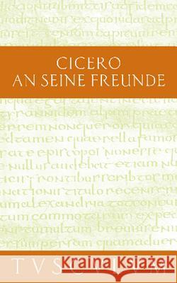 An Seine Freunde / Epistulae Ad Familiares: Lateinisch - Deutsch Cicero 9783050054315 Artemis & Winkler - książka