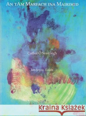 An Tam Marfach Ina Mairimid Cathal O'Searcaigh 9781851320165 Syracuse University Press/Arlen House - książka