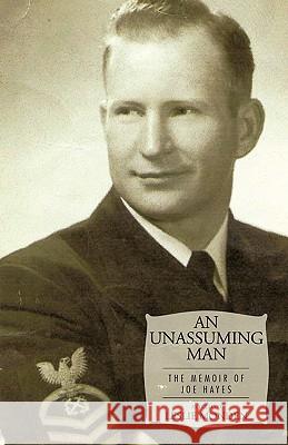 An Unassuming Man: The Memoir of Joe Hayes As Told to Leslie Monden, Told To Leslie 9781450205061 iUniverse - książka