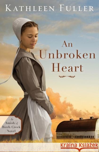 An Unbroken Heart Kathleen Fuller 9780310353645 Zondervan - książka