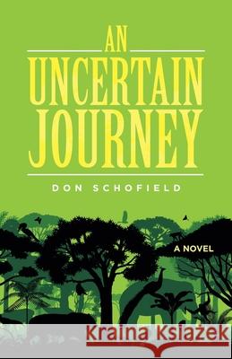 An Uncertain Journey Don Schofield 9781664258464 WestBow Press - książka
