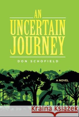 An Uncertain Journey Don Schofield 9781664258471 WestBow Press - książka