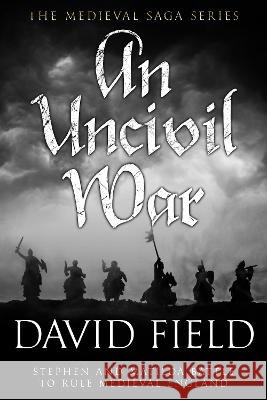 An Uncivil War David Field   9781800556799 Sapere Books - książka