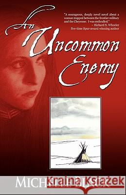 An Uncommon Enemy: a novel of the Washita Black, Michelle 9781929705047 Wintersun Press - książka