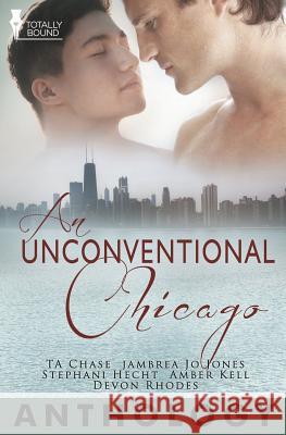 An Unconventional Chicago Amber Kell T. a. Chase Jambrea Jo Jones 9781784301583 Totally Bound Publishing - książka