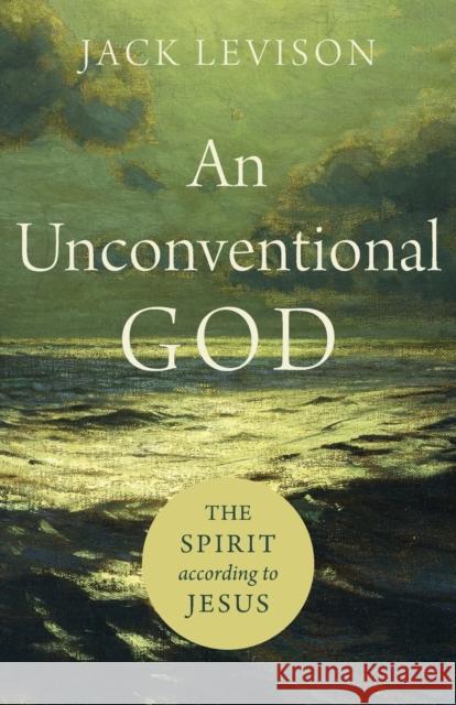 An Unconventional God – The Spirit according to Jesus  9781540961198 Baker Publishing Group - książka