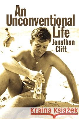 An Unconventional Life Jonathan Clift 9781445779393 Lulu.com - książka