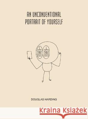 An Unconventional Portrait Of Yourself Douglas Harding 9781914316371 Shollond Trust - książka