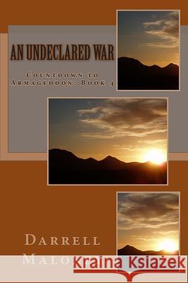 An Undeclared War Darrell Maloney 9781500651541 Createspace - książka