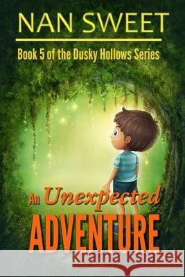 An Unexpected Adventure Nan Sweet 9781519599063 Createspace Independent Publishing Platform - książka