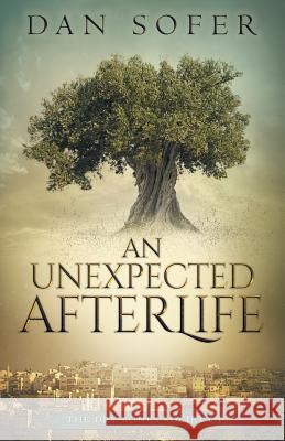 An Unexpected Afterlife Dan Sofer 9780986393235 Dan Sofer - książka